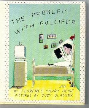 The Problem with Pulcifer by Florence Parry Heide