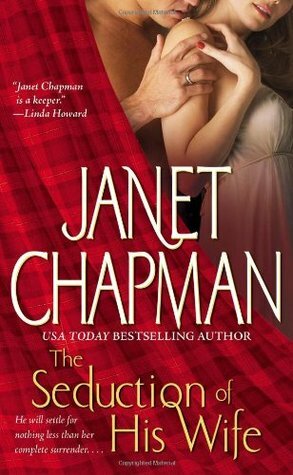 The Seduction of His Wife by Janet Chapman