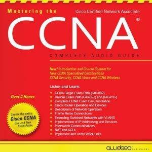 Mastering the CCNA Audiobook: Complete Audio Guide by Christopher Parker