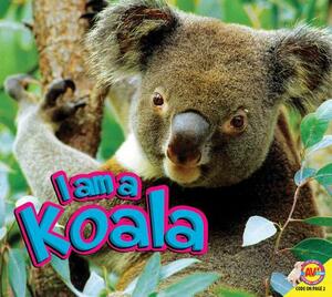 I Am a Koala by Heather Kissock