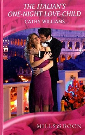 The Italian's One-Night Love-Child by Cathy Williams