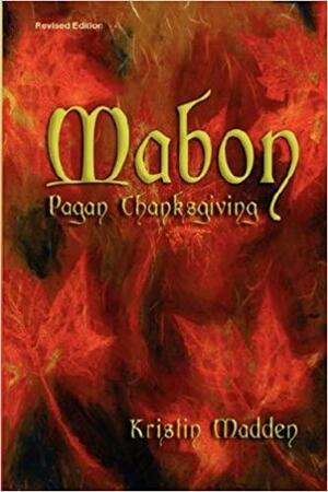 Mabon: Pagan Thanksgiving by Kristin Madden