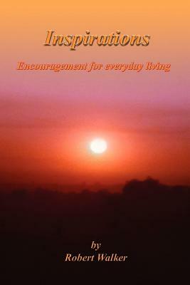 Inspirations: Encouragement for everyday living by Robert Walker