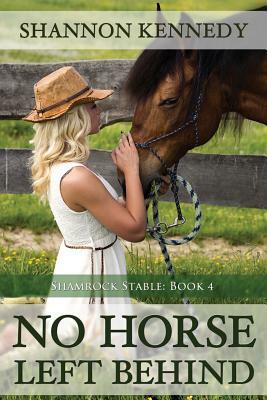 No Horse Left Behind by Shannon Kennedy