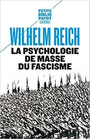 La Psychologie de masse du fascisme by Wilhelm Reich