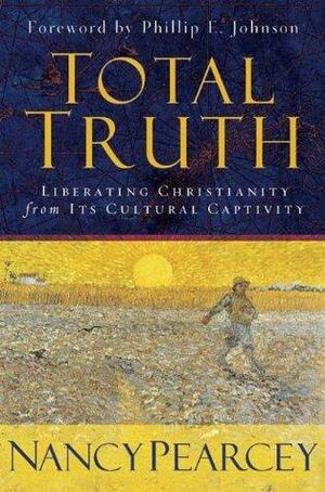 Total Truth by Nancy R. Pearcey