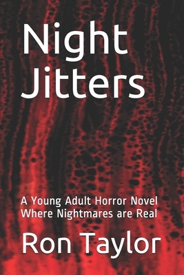 Night Jitters: A Young Adult Horror Novel Where Nightmares are Real by Ron Taylor