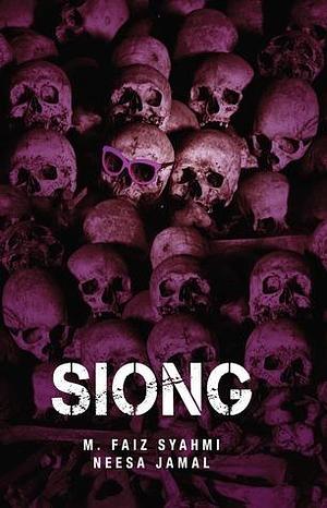 SIONG by M. Faiz Syahmi, M. Faiz Syahmi, Neesa Jamal