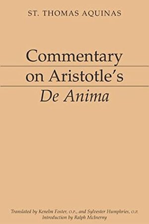 Commentary on Aristotle's De Anima by St. Thomas Aquinas