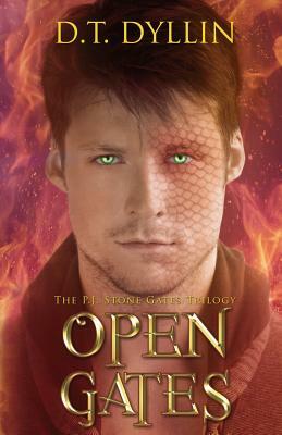 Open Gates: The P.J. Stone Gates Trilogy #3 by D. T. Dyllin