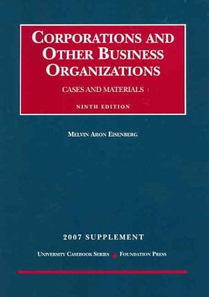Corporations and Other Business Organizations Supplement: Cases and Materials by Melvin Aron Eisenberg