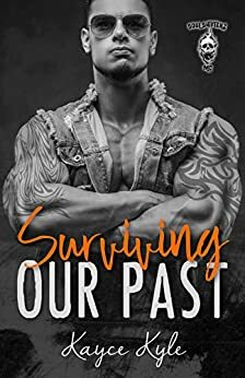 Surviving Our Past: Soul Shifterz MC by Kayce Kyle