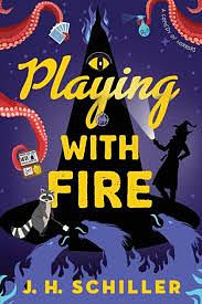 Playing with Fire by J.H. Schiller