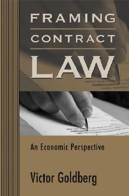 Framing Contract Law: An Economic Perspective by Victor Goldberg