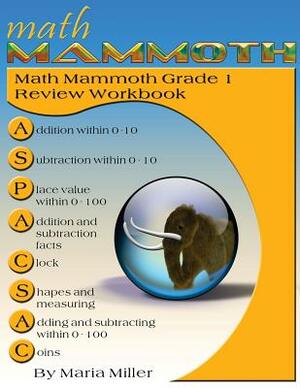 Math Mammoth Grade 1 Review Workbook by Maria Miller