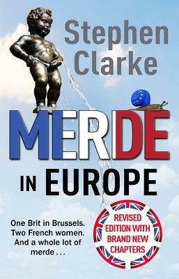 Merde in Europe by Stephen Clarke