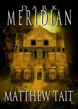 Dark Meridian by Matthew Tait