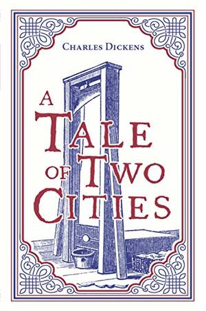 A Tale of Two Cities by Charles Dickens