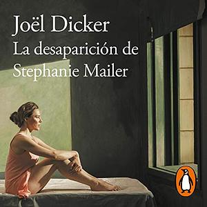 La desaparición de Stephanie Mailer by Joël Dicker