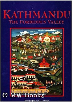 Kathmandu: The Forbidden Valley by Joseph R. Yogerst