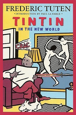 Tintin in the New World: A Romance by Frederic Tuten
