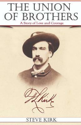 The Union of Brothers: A story of love and courage by Steve Kirk