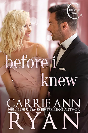 Before I Knew by Carrie Ann Ryan