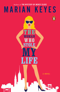 The Woman Who Stole My Life by Marian Keyes