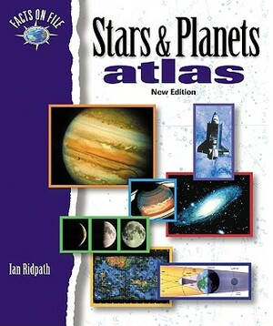 Facts on File Stars & Planets Atlas: New Edition by Ian Ridpath