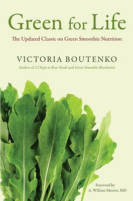 Green for Life: The Updated Classic on Green Smoothie Nutrition by Victoria Boutenko