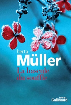 La Bascule du souffle by Herta Müller