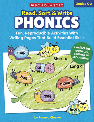 Read, Sort & Write: Phonics: Fun, Reproducible Activities with Writing Pages That Build Essential Skills by Pamela Chanko
