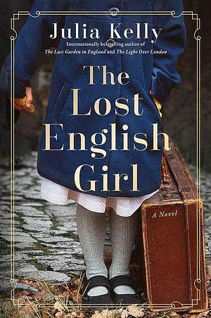 The Lost English Girl by Julia Kelly