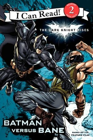 The Dark Knight Rises: Batman versus Bane by Andie Tong, Jodi Huelin