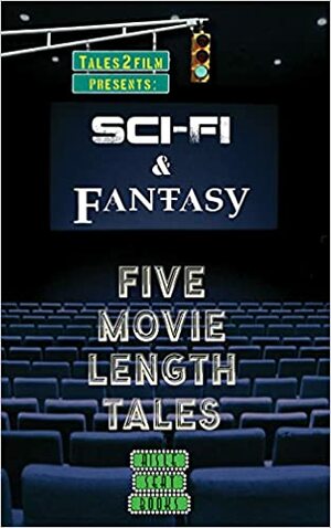 SciFi & Fantasy: Five Movie Length Tales From Aisle Seat Books by Gregg Ostrin, Rick Cramer, Kenan Brack, Lee A. Matthias, Ed Gray, Lyle Weldon