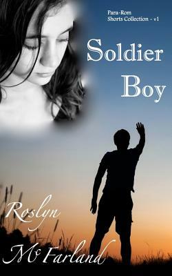 Soldier Boy by Roslyn McFarland