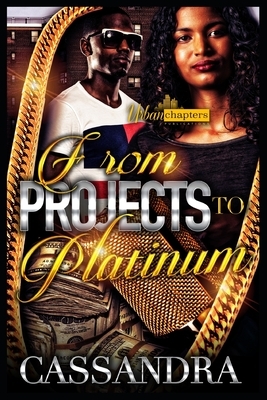 From Projects To Platinum by Cassandra