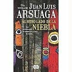 Al Otro Lado De La Niebla: Las Aventuras De Un Hombre En La Edad De Piedra by Juan Luis Arsuaga