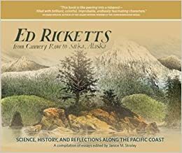 Ed Ricketts From Cannery Row to Sitka, Alaska by Janice M., editor Straley