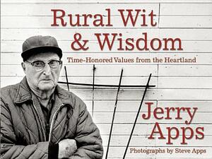 Rural Wit & Wisdom: Time-Honored Values from the Heartland by Jerry Apps