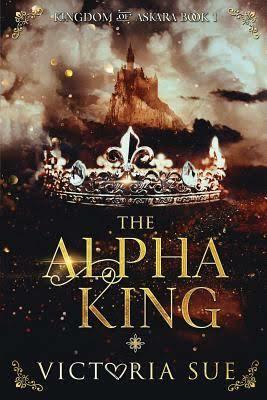 The Alpha King by Victoria Sue