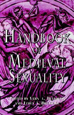 Handbook Medieval Sexuality by James Brundage, Vern L. Bullough, Vern L. Bullough