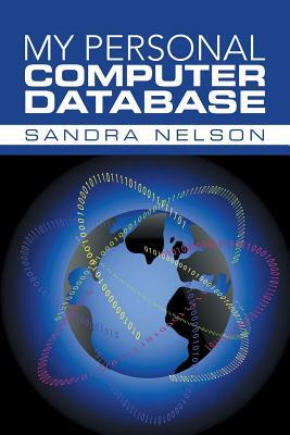 My Personal Computer Database by Sandra Nelson