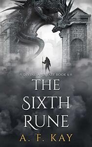 The Sixth Rune by A.F. Kay