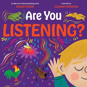 Are You Listening?: A Picture Book by Susan Verde