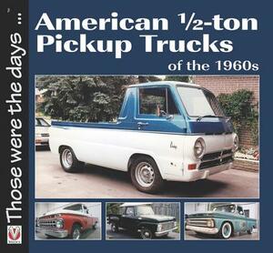 American 1/2-Ton Pickup Trucks of the 1960s by Norm Mort