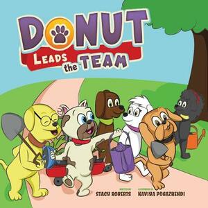 Donut Leads the Team by Stacy Marie Roberts