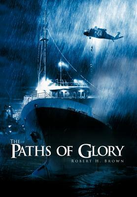 The Paths of Glory by Robert H. Brown