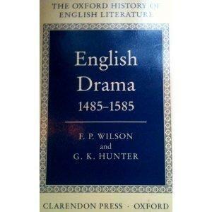 The English Drama 1485-1585 by Frank Percy Wilson