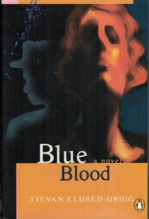 Blue Blood by Stevan Eldred-Grigg